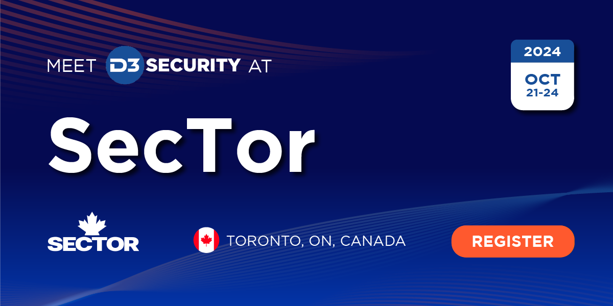 Meet D3 Security at SecTor in Toronto on October 21-24, 2024